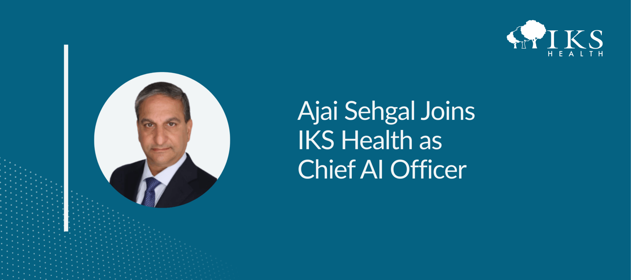 IKS Health Appoints Chief AI Officer Ajai Sehgal thumbnail