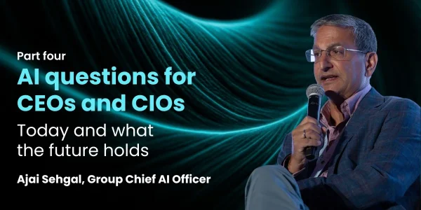 Part four AI questions for CEOs and CIOs